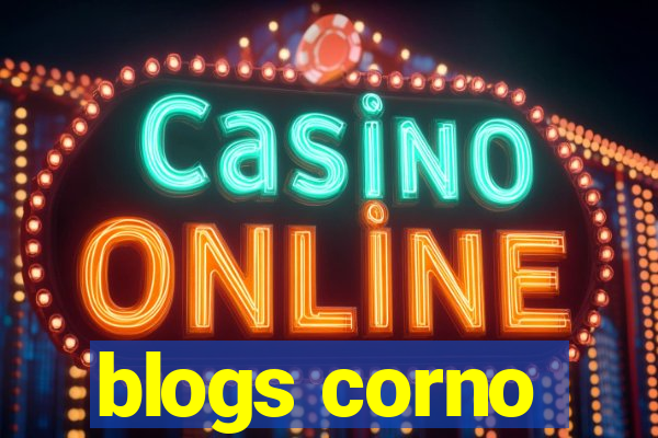 blogs corno